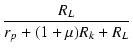 $\displaystyle {\frac{{R_L}}{{r_p+(1+\micro)R_k+R_L}}}$