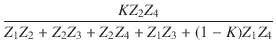 $\displaystyle {\frac{{K Z_2 Z_4}}{{Z_1 Z_2 + Z_2 Z_3 + Z_2 Z_4 + Z_1 Z_3 + (1 - K) Z_1 Z_4 }}}$