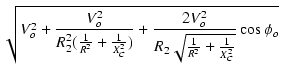 $\displaystyle \sqrt{{V_o^2 + \frac{V_o^2}{R_2^2(\frac{1}{R^2}+\frac{1}{X_C^2})}
+ \frac{2 V_o^2}{R_2\sqrt{\frac{1}{R^2}+\frac{1}{X_C^2}}} \cos \phi_o}}$