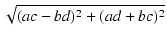 $\displaystyle \sqrt{{(ac-bd)^2+(ad+bc)^2}}$