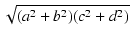 $\displaystyle \sqrt{{(a^2+b^2)(c^2+d^2)}}$