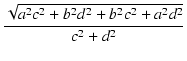 $\displaystyle {\frac{{\sqrt{a^2c^2+b^2d^2+b^2c^2+a^2d^2}}}{{c^2+d^2}}}$
