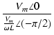 $\displaystyle {\frac{{V_m\angle 0}}{{\frac{V_m}{\omega L} \angle(-\pi/2)}}}$