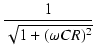 $\displaystyle {\frac{{1}}{{\sqrt{1+(\omega C R)^2}}}}$