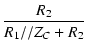 $\displaystyle {\frac{{R_2}}{{R_1 // Z_C + R_2}}}$