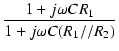 $\displaystyle {\frac{{1 + j\omega C R_1}}{{1 + j\omega C (R_1 // R_2)}}}$