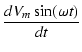 $\displaystyle {\frac{{d V_m \sin(\omega t)}}{{d t}}}$