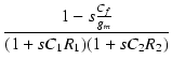 $\displaystyle {\frac{{1-s\frac{C_f}{g_m}}}{{(1+sC_1R_1)(1+sC_2R_2)}}}$