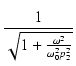 $\displaystyle {\frac{{1}}{{\sqrt{1 + \frac{\omega^2}{\omega_0^2p_2^2}}}}}$