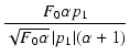 $\displaystyle {\frac{{F_0\alpha p_1}}{{\sqrt{F_0\alpha} \, \vert p_1\vert (\alpha+1)}}}$