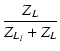 $\displaystyle {\frac{{Z_L}}{{Z_{L_l} + Z_L}}}$