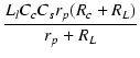 $\displaystyle {\frac{{L_lC_cC_sr_p(R_c+R_L)}}{{r_p+R_L}}}$