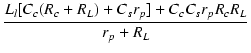 $\displaystyle {\frac{{L_l[C_c(R_c + R_L) + C_sr_p] + C_cC_sr_pR_cR_L}}{{r_p+R_L}}}$
