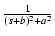 $ {\frac{{1}}{{(s+b)^2+a^2}}}$