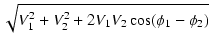 $\displaystyle \sqrt{{V_1^2 + V_2^2 + 2 V_1 V_2 \cos(\phi_1 - \phi_2)}}$
