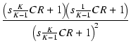 $\displaystyle {\frac{{\bigl(s \frac{K}{K - 1} C R + 1\bigr)\bigl(s \frac{1}{K - 1} C R + 1\bigr)}}{{\bigl(s \frac{K}{K - 1} C R + 1\bigr)^2}}}$