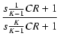 $\displaystyle {\frac{{s \frac{1}{K - 1} C R + 1}}{{s \frac{K}{K - 1} C R + 1}}}$