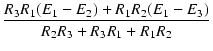 $\displaystyle {\frac{{R_3 R_1 (E_1 - E_2) + R_1 R_2 (E_1 - E_3)}}{{R_2 R_3 + R_3 R_1 + R_1 R_2}}}$