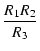 $\displaystyle {\frac{{R_1 R_2}}{{R_3}}}$