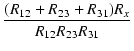 $\displaystyle {\frac{{(R_{12} + R_{23} + R_{31}) R_x}}{{R_{12} R_{23} R_{31}}}}$