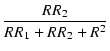 $\displaystyle {\frac{{R R_2}}{{R R_1 + R R_2 + R^2}}}$