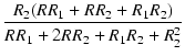 $\displaystyle {\frac{{R_2(R R_1 + R R_2 + R_1 R_2)}}{{R R_1 + 2 R R_2 + R_1 R_2 + R_2^2}}}$