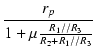 $\displaystyle {\frac{{r_p}}{{1 + \mu \frac{R_1//R_3}{R_2 + R_1//R_3}}}}$