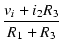 $\displaystyle {\frac{{v_i + i_2 R_3}}{{R_1 + R_3}}}$