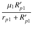 $\displaystyle {\frac{{\mu_1 R_{p1}'}}{{r_{p1} + R_{p1}'}}}$