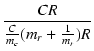 $\displaystyle {\frac{{C R}}{{\frac{C}{m_c}(m_r + \frac{1}{m_r})R}}}$