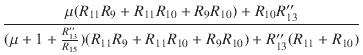 $\displaystyle {\frac{{\mu(R_{11} R_9 + R_{11} R_{10} + R_9 R_{10}) + R_{10} R_{...
..._{15}})(R_{11} R_9 + R_{11} R_{10} + R_9 R_{10}) + R_{13}''(R_{11} + R_{10})}}}$