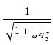 $\displaystyle {\frac{{1}}{{\sqrt{1 + \frac{1}{\omega^2 T_2^2}}}}}$
