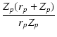 $\displaystyle {\frac{{Z_p(r_p+Z_p)}}{{r_p Z_p}}}$