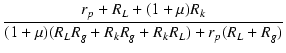 $\displaystyle {\frac{{r_p+R_L+(1+\micro)R_k}}{{(1+\micro)(R_L R_g + R_k R_g + R_k R_L) + r_p(R_L + R_g)}}}$