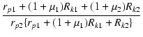 $\displaystyle {\frac{{r_{p1}+(1+\micro_1)R_{k1}+(1+\micro_2)R_{k2}}}{{r_{p2}\{r_{p1}+(1+\micro_1)R_{k1}+R_{k2}\}}}}$