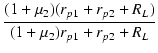 $\displaystyle {\frac{{(1+\micro_2)(r_{p1}+r_{p2}+R_L)}}{{(1+\micro_2)r_{p1}+r_{p2}+R_L}}}$