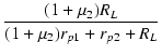 $\displaystyle {\frac{{(1+\micro_2)R_L}}{{(1+\micro_2)r_{p1}+r_{p2}+R_L}}}$
