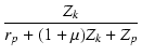 $\displaystyle {\frac{{Z_k}}{{r_p+(1+\micro)Z_k+Z_p}}}$