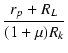 $\displaystyle {\frac{{r_p+R_L}}{{(1+\micro)R_k}}}$