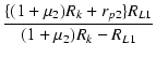 $\displaystyle {\frac{{\{(1+\micro_2)R_k+r_{p2}\}R_{L1}}}{{(1+\micro_2)R_k - R_{L1}}}}$