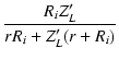 $\displaystyle {\frac{{R_i Z'_L}}{{r R_i + Z'_L(r + R_i)}}}$