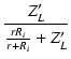$\displaystyle {\frac{{Z'_L}}{{\frac{r R_i}{r+R_i}+Z'_L}}}$