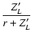 $\displaystyle {\frac{{Z'_L}}{{r+Z'_L}}}$