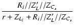 $\displaystyle {\frac{{R_i//Z'_L//Z_{C_s}}}{{r+Z_{L_l}+R_i//Z'_L//Z_{C_s}}}}$