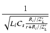 $\displaystyle {\frac{{1}}{{\sqrt{L_l C_s\frac{R_i//Z_L'}{r+R_i//Z_L'}}}}}$