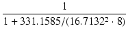$\displaystyle {\frac{{1}}{{1 + 331.1585/(16.7132^2 \cdot 8)}}}$