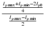 $\displaystyle {\frac{{\frac{I_{p\max} + I_{p\min} - 2 I_{p0}}{4}}}{{\frac{I_{p\max} - I_{p\min}}{2}}}}$