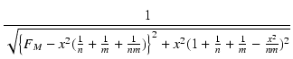 $\displaystyle {\frac{{1}}{{
\sqrt{\bigl\{F_M-x^2(\frac{1}{n}+\frac{1}{m}+\frac{1}{nm})\bigr\}^2
+ x^2(1+\frac{1}{n}+\frac{1}{m}-\frac{x^2}{nm})^2}}}}$