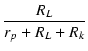 $\displaystyle {\frac{{R_L}}{{r_p + R_L + R_k}}}$