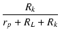 $\displaystyle {\frac{{R_k}}{{r_p + R_L + R_k}}}$